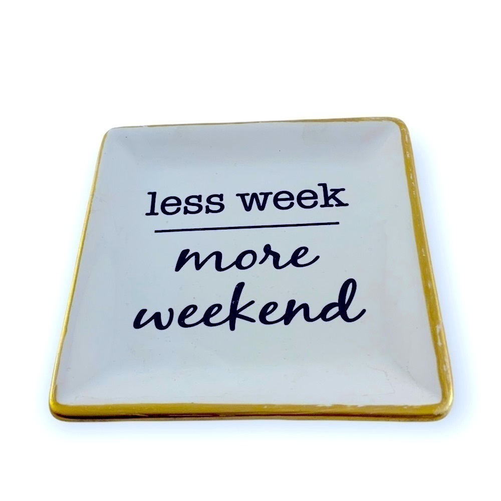 Trinket Tray “Less Week - More Weekend” For Keys Jewelry Trinkets Ceramic White - Picture 5 of 6